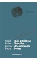 Three-Dimensional Simulation of Semiconductor Devices: (Progress in Numerical Simulation for Microelectronics)