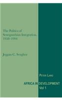 The Politics of Senegambian Integration, 1958-1994