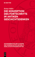 Die Konzeption Des Fortschritts Im Antiken Geschichtsdenken