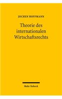 Theorie des internationalen Wirtschaftsrechts