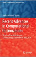 Recent Advances in Computational Optimization: Results of the Workshop on Computational Optimization Wco 2014