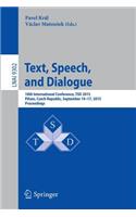 Text, Speech, and Dialogue: 18th International Conference, Tsd 2015, Pilsen, Czech Republic, September 14-17, 2015, Proceedings