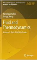 Fluid and Thermodynamics: Volume 1: Basic Fluid Mechanics