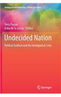 Undecided Nation: Political Gridlock and the Immigration Crisis