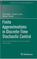 Finite Approximations in Discrete-Time Stochastic Control: Quantized Models and Asymptotic Optimality