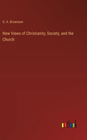 New Views of Christianity, Society, and the Church