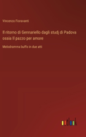 ritorno di Gennariello dagli studj di Padova ossia Il pazzo per amore