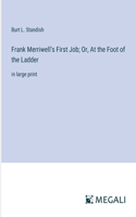 Frank Merriwell's First Job; Or, At the Foot of the Ladder