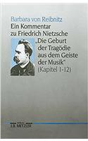 Kommentar Zu Friedrich Nietzsches Die Geburt Der Tragödie Aus Dem Geiste Der Musik (Kapitel 1-12)