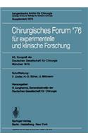 Chirurgisches Forum '76 Für Experimentelle Und Klinische Forschung: 93. Kongreß Der Deutschen Gesellschaft Für Chirurgie, München, 28. April-1. Mai 1976