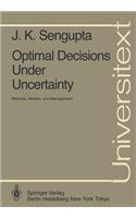 Optimal Decisions Under Uncertainty