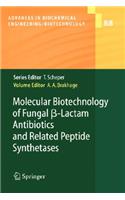 Molecular Biotechnology of Fungal ß-Lactam Antibiotics and Related Peptide Synthetases