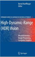 High-Dynamic-Range (HDR) Vision: Microelectronics, Image Processing, Computer Graphics(26 Springer Series in Advanced Microelectronics)