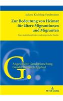 Zur Bedeutung Von Heimat Fuer Aeltere Migrantinnen Und Migranten