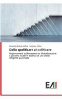 Dallo spoliticare al politicare