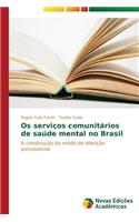 Os serviços comunitários de saúde mental no Brasil