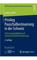 Privileg Pauschalbesteuerung in der Schweiz: Verfassungsmäßigkeit und volkswirtschaftliche Bedeutung(Schriftenreihe der Kalaidos Fachhochschule Schweiz)