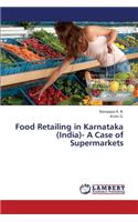 Food Retailing in Karnataka (India)- A Case of Supermarkets
