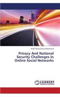 Privacy and National Security Challenges in Online Social Networks