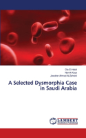 A Selected Dysmorphia Case in Saudi Arabia