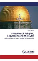 Freedom Of Religion, Secularism and the ECHR