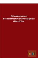 Wahlordnung Zum Bundespersonalvertretungsgesetz (Bpersvwo)
