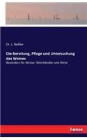 Bereitung, Pflege und Untersuchung des Weines