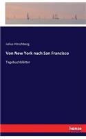 Von New York nach San Francisco: Tagebuchblätter