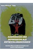 AGGRESSION und DEPRESSION als ENTWICKLUNGSCHANCE