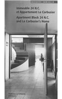 Immeuble 24 N.C. et Appartement Le Corbusier. Apartment Block 24 N.C. and Le Corbusier's Home