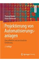 Projektierung Von Automatisierungsanlagen: Eine Effektive Und Anschauliche Einfuhrung