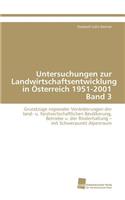 Untersuchungen zur Landwirtschaftsentwicklung in Österreich 1951-2001 Band 3