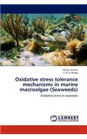 Oxidative Stress Tolerance Mechanisms in Marine Macroalgae (Seaweeds)