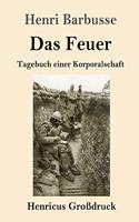 Feuer (Großdruck): Tagebuch einer Korporalschaft