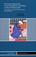 Theoretical Approaches to the Transmission and Edition of Oriental Manuscripts