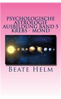 Psychologische Astrologie - Ausbildung Band 5 - Krebs - Mond