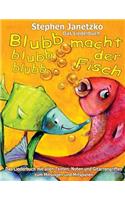 Blubb, blubb, blubb, macht der Fisch - Meine 15 schönsten Lieder für die Kleinsten