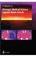 Strategic Medical Science Against Brain Attack