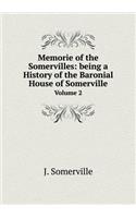 Memorie of the Somervilles: Being a History of the Baronial House of Somerville Volume 2