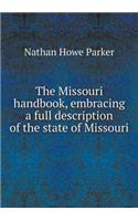 The Missouri handbook, embracing a full description of the state of Missouri: (English)