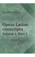 Opera Latine Conscripta Volume 1. Pars 2