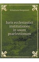 Iuris ecclesiastici institutiones in usum praelectionum