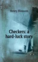 Checkers: a hard-luck story