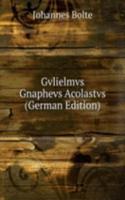 Gvlielmvs Gnaphevs Acolastvs (German Edition)