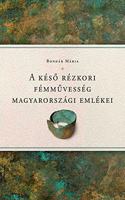 Késő Rézkori Fémművesség Magyarországi Emlékei [Relics of Late Copper Age Metallurgy in Hungary]