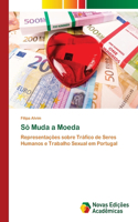 Só Muda a Moeda