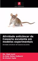 Atividade anticâncer de Casearia esculenta em modelos experimentais