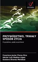 Przywództwo, Trwaly Sposób Życia