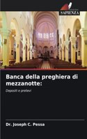 Banca della preghiera di mezzanotte