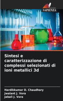 Sintesi e caratterizzazione di complessi selezionati di ioni metallici 3d